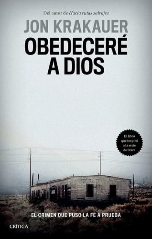 Obedeceré a Dios: el Crimen Que Puso la Fe a Prueba / under the Banner of Heaven. a Story of Violent Faith El Crimen Que Puso la Fe a Prueba
