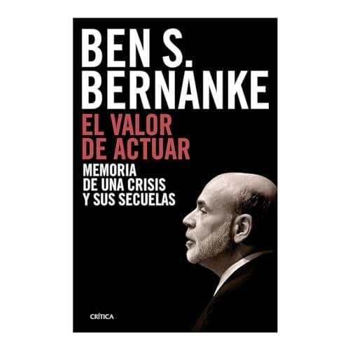 El Valor de Actuar: Memoria de Una Crisis Y Sus Secuelas / The Courage to Act: A Memoir of a Crisis and Its Aftermath