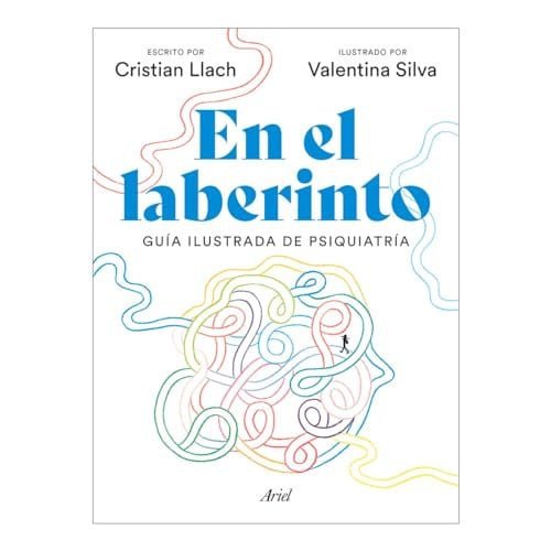 En El Laberinto: Guía Ilustrada de Psiquiatría / In the Labyrinth: Illustrated Guide to Psychiatry