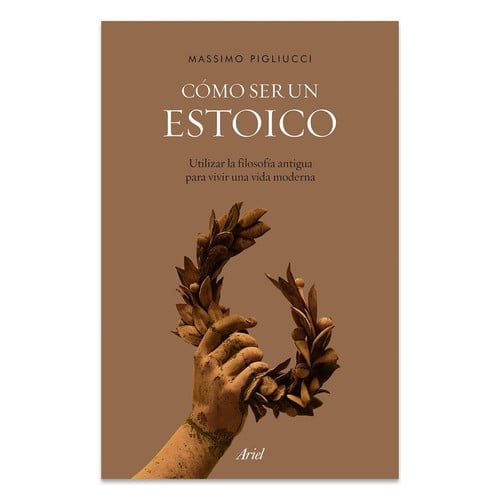Cómo ser un estoico: Utilizar la filosofía antigua para vivir una vida moderna. Edición Tapa Dura / How to Be a Stoic (Spanish Edition)