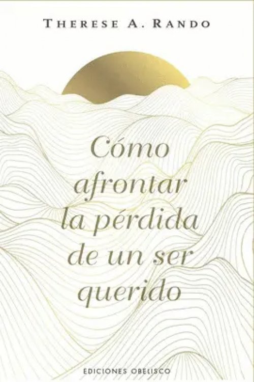 Cómo Afrontar la Pérdida de un Ser Querido