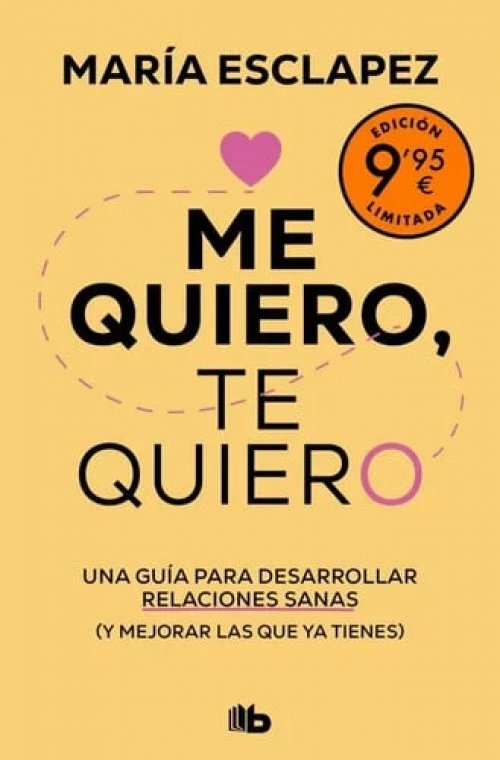 Me quiero, te quiero (edición limitada): Una guía para desarrollar relaciones sanas (y mejorar las que ya tienes)