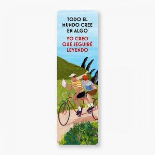 MARCAPAGINAS: TODO EL MUNDO CREE EN ALGO. YO CREO QUE SEGUIRE LEYENDO.