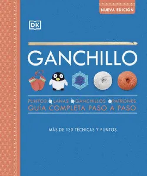 Ganchillo. Guía completa paso a paso (nueva edición)