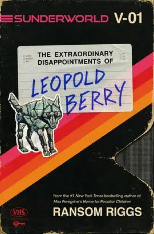 Sunderworld, Vol. I: The Extraordinary Disappointments Of Leopold Berry