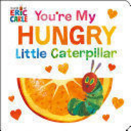 YOU'RE MY HUNGRY LITTLE CATERPILLAR