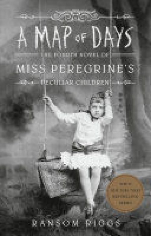 A MAP OF DAYS (MISS PEREGRINE'S PECULIAR CHILDREN 4)