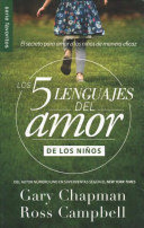 LOS 5 LENGUAJES DEL AMOR PARA NIÑOS: EL SECRETO PARA AMAR A LOS NINOS DE MAN