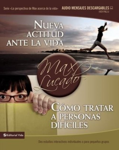 Nueva Actitud Ante la VidaComo Tratar A Personas Dificiles  Gaining a New Attitud on LifeDealing with Difficult People
            
                Perspectiva de Max Acerca de la Vida