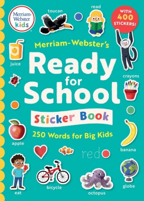 Merriam-Webster's Ready-For-School Sticker Book 250 Words for Big Kids