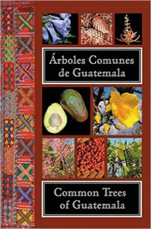 Arboles Comunes de Guatemala / Common Trees Of Guatemala