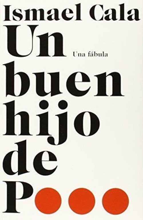 Un buen hijo de p... : una fábula - 1. ed.