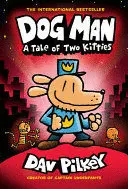 Dog Man: a Tale Of Two Kitties