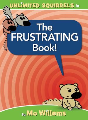 THE FRUSTRATING BOOK! (UNLIMITED SQUIRRELS)