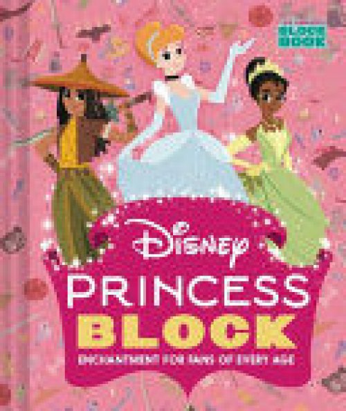 DISNEY PRINCESS BLOCK (AN ABRAMS BLOCK BOOK)
