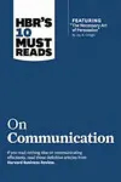 Hbrs 10 Must Reads On Communication