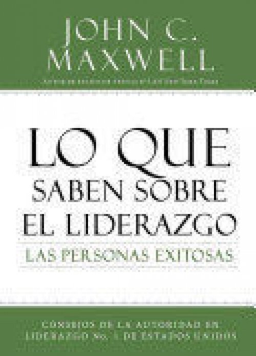 LO QUE SABEN SOBRE EL LIDERAZGO LAS PERSONAS EXITOSAS