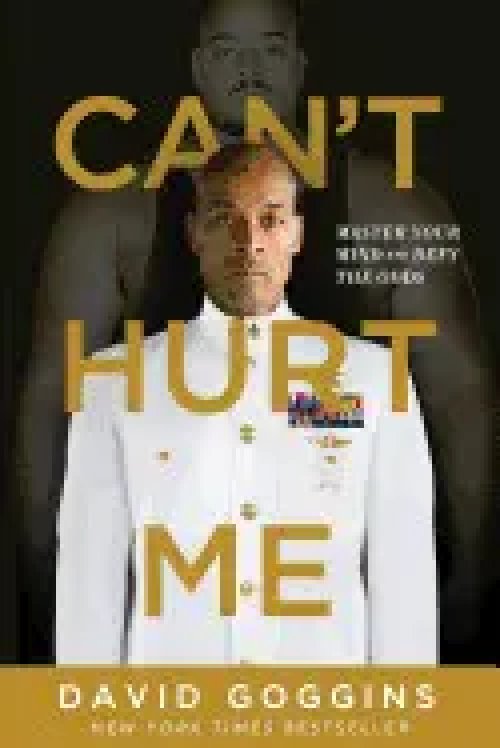 Can't Hurt Me: Master Your Mind And Defy The Odds