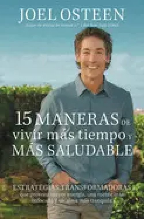 15 Maneras de Vivir Más Tiempo y Más Saludable