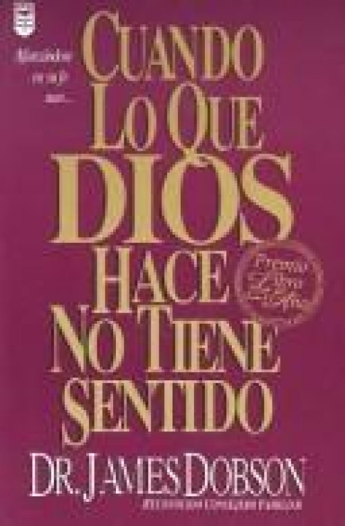 Cuando lo que Dios hace no tiene sentido