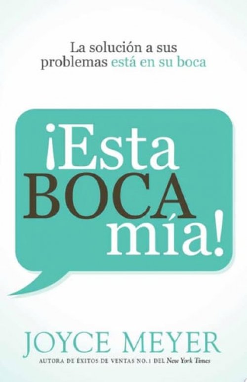 ¡Esta Boca Mía! La Solución de Sus Problemas Está en Su Boca