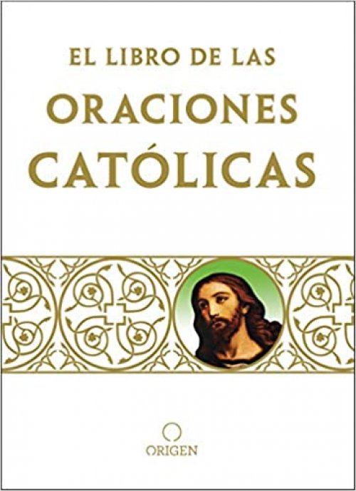 Libro de Oraciones Católicas / the Book of Catholic Prayers