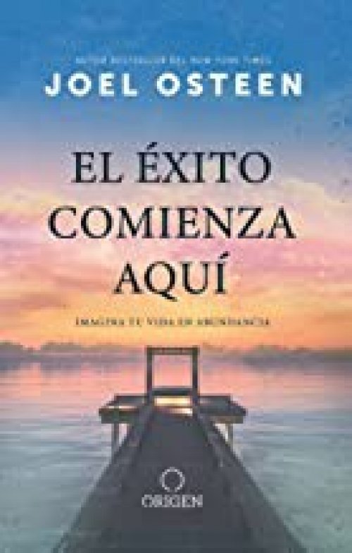 EL ÉXITO COMIENZA AQUÍ: IMAGINA TU VIDA EN ABUNDANCIA ; THE ABUNDANCE MIND