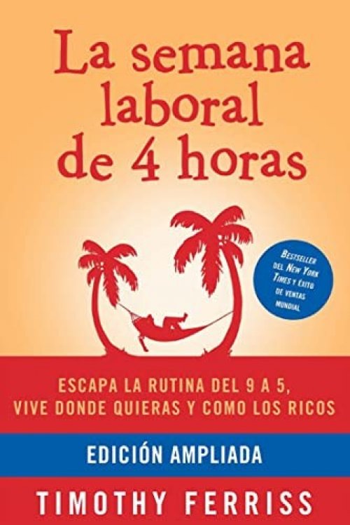 Semana Laboral de 4 Horas / the 4-Hour Workweek