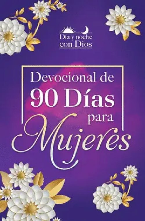 Día y Noche con Dios : Devocional de 90 días para Mujeres / Morning and Evening W Ith God