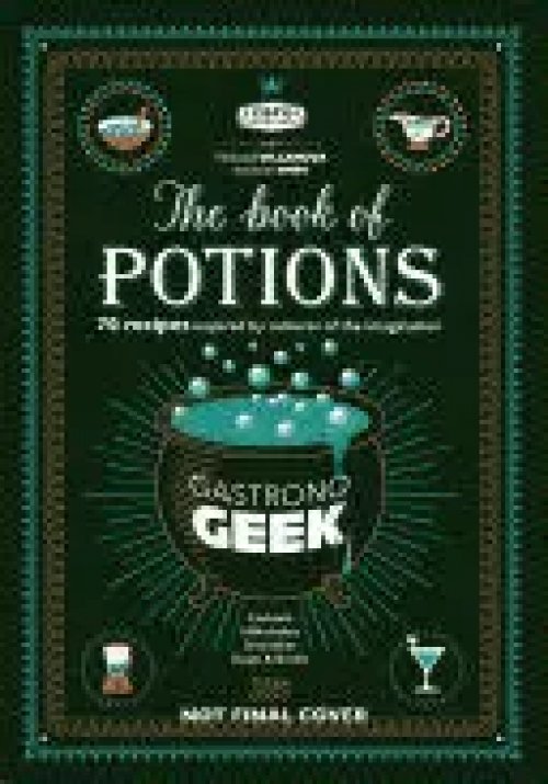 GASTRONOGEEK THE BOOK OF POTIONS