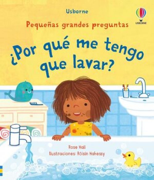 PEQUEÑAS GRANDES PREGUNTAS: ¿POR QUE ME TENGO QUE LAVAR?