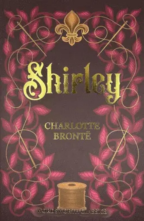 Shirley (Wordsworth Classics) (Wordsworth Collection)