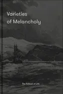 Varieties Of Melancholy: a Hopeful Guide To Our Sombre Moods