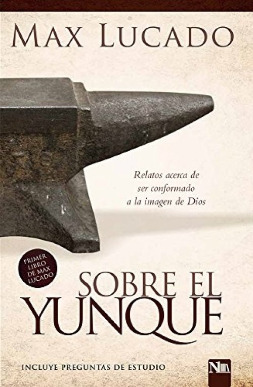 Sobre el yunque / On The Anvil: Todos nos hallamos en algún lugar del taller del herrero (Spanish Edition)
