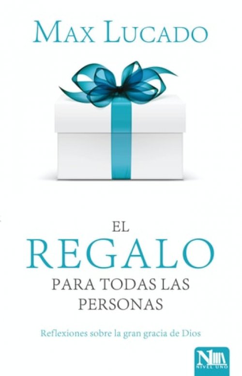 El Regalo para Todas Las Personas- the Gift for All People Reflexiones Sobre la Gracia de Dios- Reflections on the Grace of God