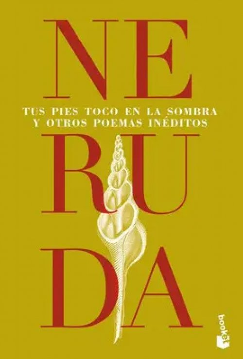 Tus Pies Toco en la Sombra y Otros Poemas Inéditos