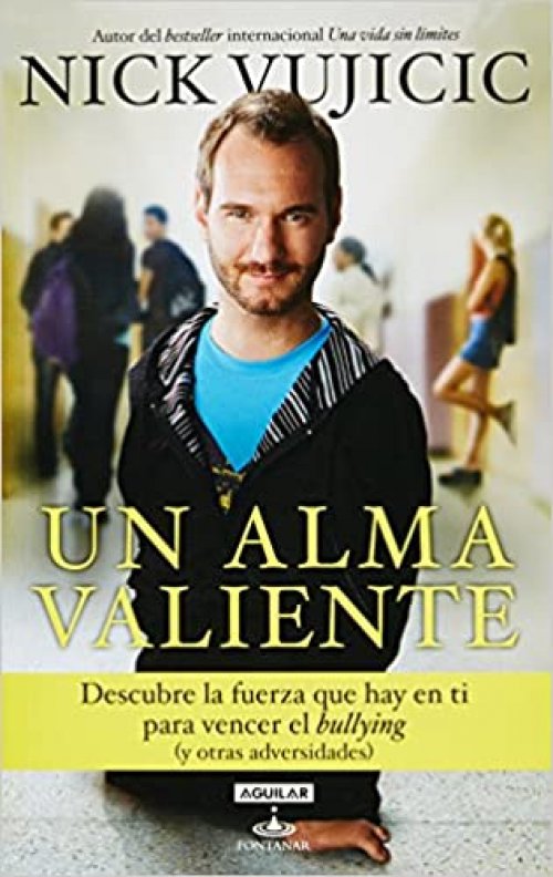 Un alma valiente descubre la fuerza que hay en ti para vencer el bullying y otras adversidades