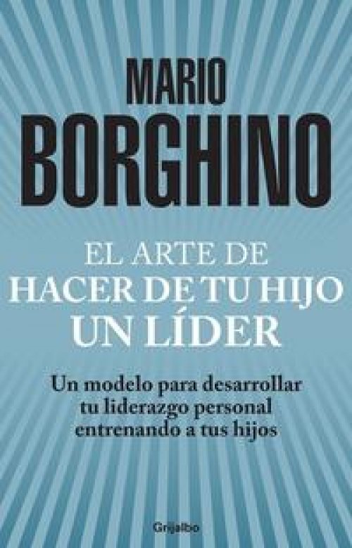 El arte de hacer de tu hijo un líder ( El arte de )
