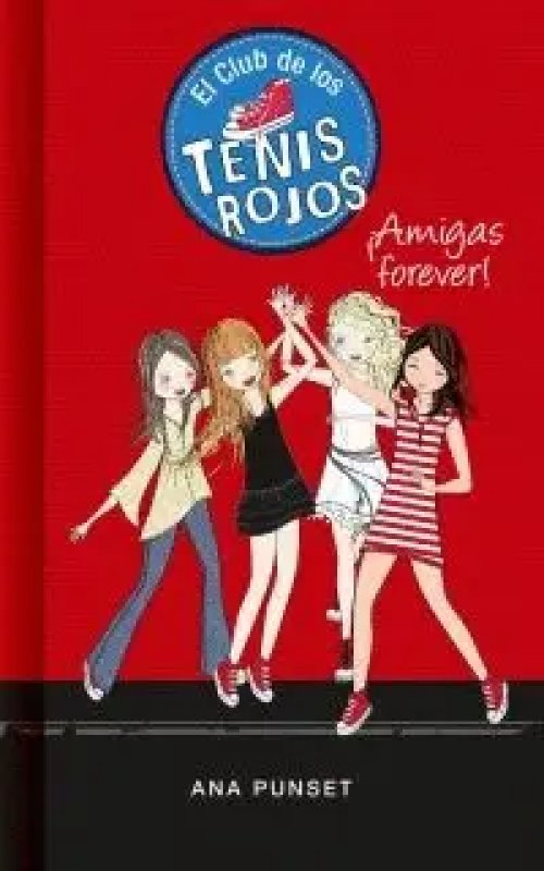 ¡Amigas Forever! (El Club de los Tenis Rojos 2)