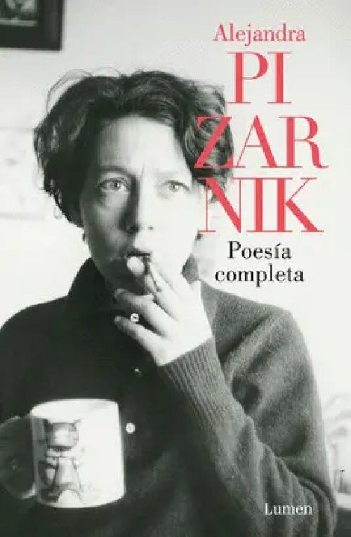 Alejandra Pizarnik. Poesía Completa