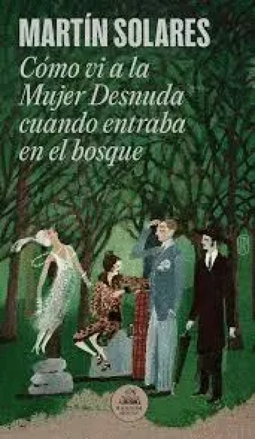 Cómo Vi a la Mujer Desnuda Cuando Entraba en el Bosque / How I Saw The Naked Woman When She Entered The Forest
