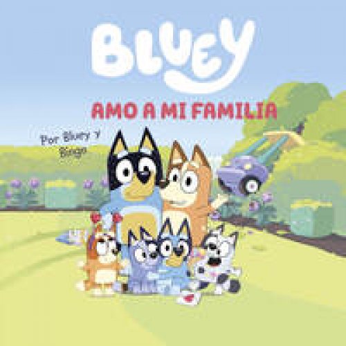 Bluey. Un cuento - Amo a mi Familia