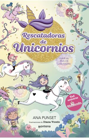 RESCATADORAS DE UNICORNIOS 2: VIAJE AL PAÍS DE LAS HADAS