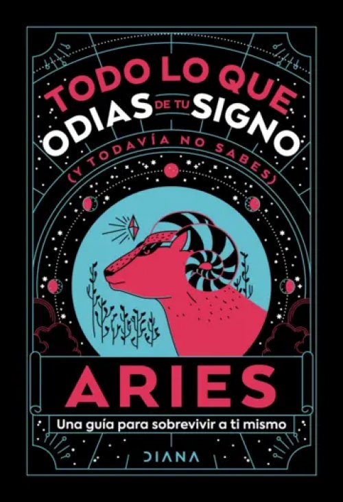 Aries: Todo lo que odias de tu signo y
todavía no sabes