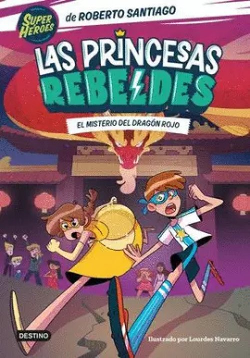 Las Princesas Rebeldes 4. El Misterio del Dragón Rojo