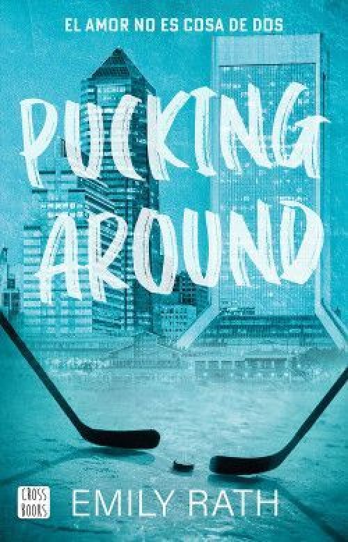 PUCKING AROUND. EL AMOR NO ES COSA DE DOS