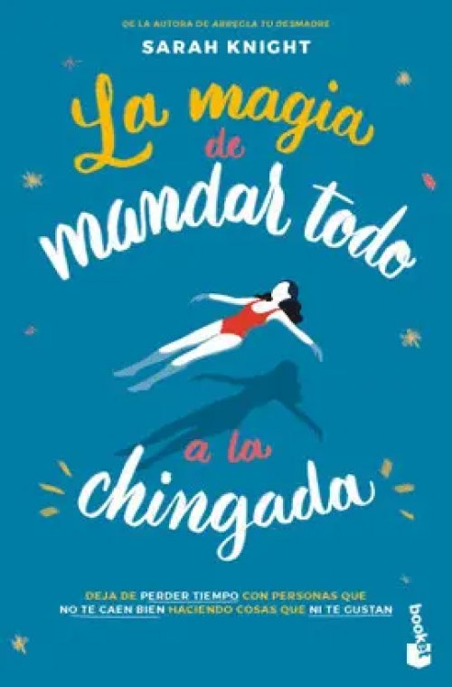 La Magia de Mandar Todo a la Chingada