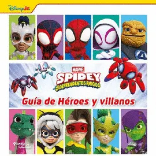 Spidey y Sus Sorprendentes Amigos. Guía de Héroes