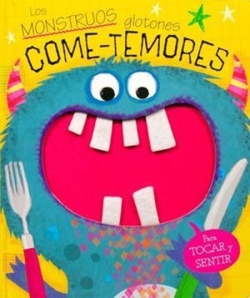 PARA TOCAR Y SENTIR: LOS MOUNSTRUOS GLOTONES COME TEMORES