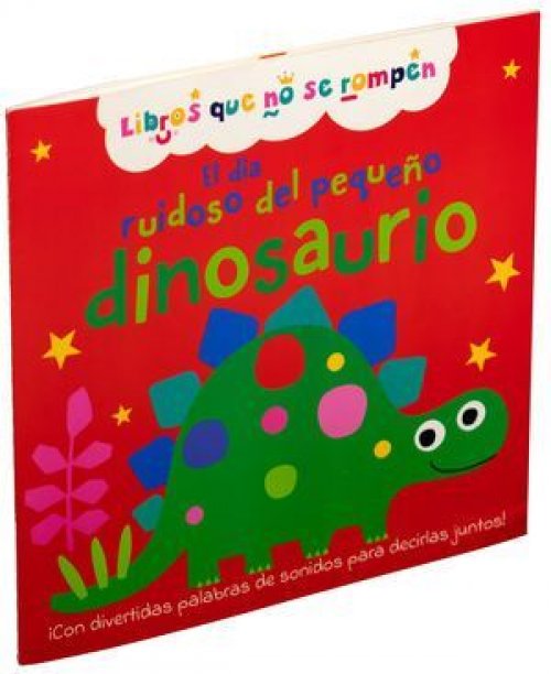 EL DIA RUIDOSO DEL PEQUEÑO DINOSAURIO: LIBROS QUE NO SE ROMPEN